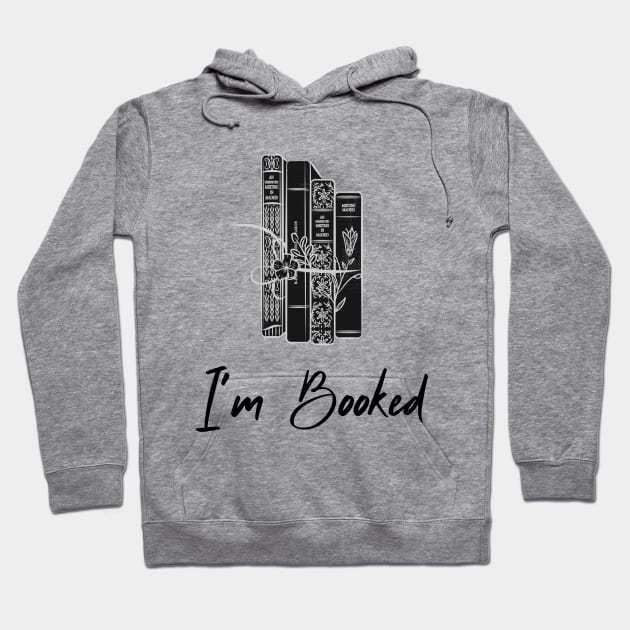 I'm Booked Hoodie by THobbyists